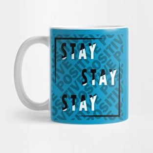 Stay positive!! Mug